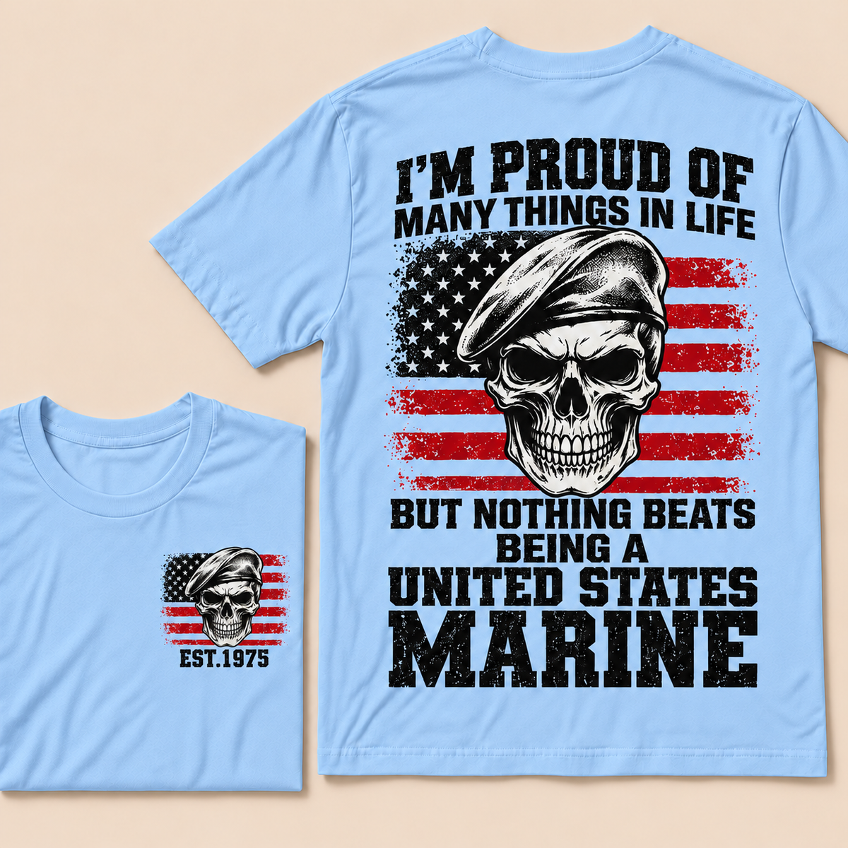 I'm Proud Of Many Things In Life But Nothing Beats Being A United States Marine Custom Year T-shirt
