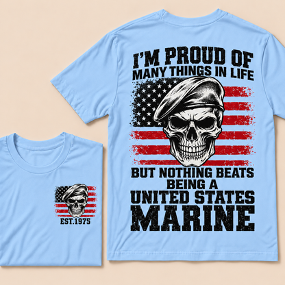I'm Proud Of Many Things In Life But Nothing Beats Being A United States Marine Custom Year T-shirt