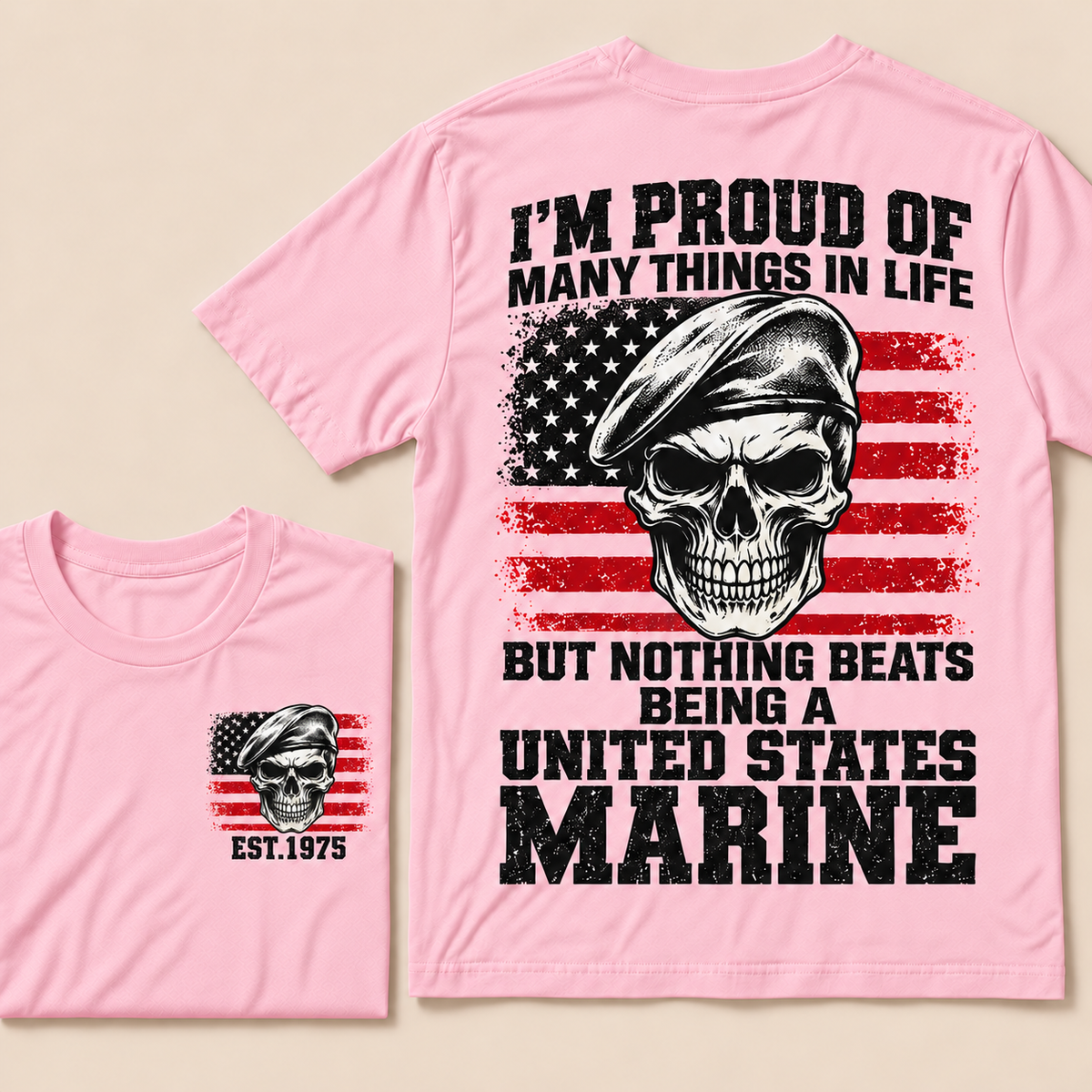 I'm Proud Of Many Things In Life But Nothing Beats Being A United States Marine Custom Year T-shirt