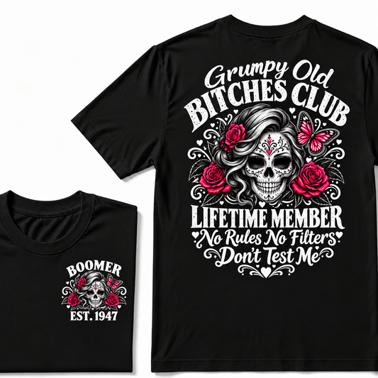 Grumpy Old Bitches Club Lifetime Member No Rules No Filters Don't Test Me Custom Year T-shirt