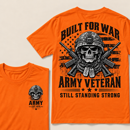 Built For War Army Veteran Still Standing Strong Custom Year T-shirt