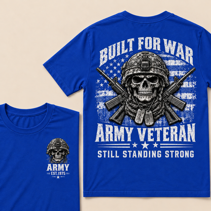 Built For War Army Veteran Still Standing Strong Custom Year T-shirt