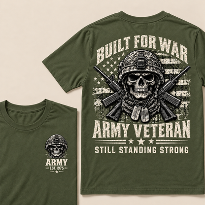 Built For War Army Veteran Still Standing Strong Custom Year T-shirt