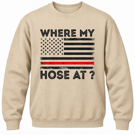 Where My Hose At? Crewneck Sweatshirt